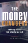 The Money Changers : Currency Reform from Aristotle to E-Cash - eBook