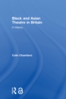 Black and Asian Theatre In Britain : A History - eBook