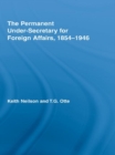 The Permanent Under-Secretary for Foreign Affairs, 1854-1946 - eBook