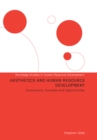 Aesthetics and Human Resource Development : Connections, Concepts and Opportunities - eBook