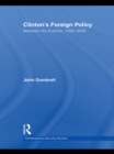 Clinton's Foreign Policy : Between the Bushes, 1992-2000 - eBook