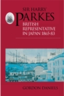 Sir Harry Parkes : British Representative in Japan 1865-1883 - eBook