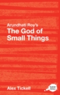 Arundhati Roy's The God of Small Things : A Routledge Study Guide - Alex Tickell