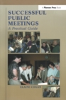 Successful Public Meetings, 2nd ed. : A Practical Guide - eBook