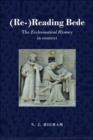 (Re-)Reading Bede : The Ecclesiastical History in Context - eBook