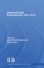 Classical Trade Protectionism 1815-1914 - Jean-Pierre Dormois
