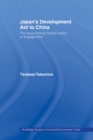 Japan's Development Aid to China : The Long-Running Foreign Policy of Engagement - eBook