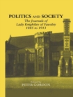 Politics and Society : The Journals of Lady Knightley of Fawsley 1885-1913 - eBook