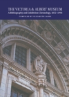 The Victoria and Albert Museum : A Bibliography and Exhibition Chronology, 1852-1996 - eBook