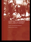 Adapting to Russia's New Labour Market : Gender and Employment Behaviour - eBook