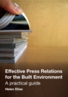 Effective Press Relations for the Built Environment : A Practical Guide - eBook