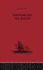 Jahangir and the Jesuits : With an Account of the Benedict Goes and the Mission to Pegu - eBook