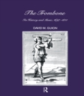 Trombone : Its History and Music, 1697-1811 - eBook