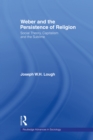 Weber and the Persistence of Religion : Social Theory, Capitalism and the Sublime - eBook