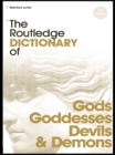 The Routledge Dictionary of Gods and Goddesses, Devils and Demons - eBook