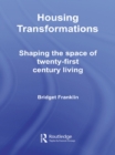 Housing Transformations : Shaping the Space of Twenty-First Century Living - eBook