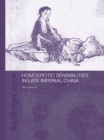 Homoerotic Sensibilities in Late Imperial China - eBook