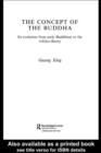 The Concept of the Buddha : Its Evolution from Early Buddhism to the Trikaya Theory - eBook