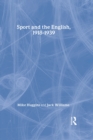 Sport and the English, 1918-1939 : Between the Wars - eBook
