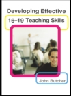 Developing Effective 16-19 Teaching Skills - eBook