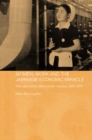 Women, Work and the Japanese Economic Miracle : The case of the cotton textile industry, 1945-1975 - eBook