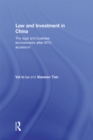 Law and Investment in China : The Legal and Business Environment after China's WTO Accession - eBook