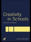 Creativity in Schools : Tensions and Dilemmas - eBook