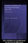 Christians and Public Life in Colonial South India, 1863-1937 : Contending with Marginality - eBook