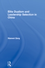 Elite Dualism and Leadership Selection in China - eBook