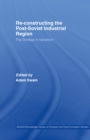 Re-Constructing the Post-Soviet Industrial Region : The Donbas in Transition - eBook