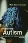 Constructing Autism : Unravelling the 'Truth' and Understanding the Social - eBook