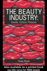 The Beauty Industry : Gender, Culture, Pleasure - eBook