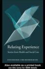 Relating Experience : Stories from Health and Social Care - eBook