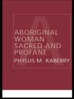Aboriginal Woman Sacred and Profane - eBook