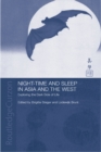 Night-time and Sleep in Asia and the West : Exploring the Dark Side of Life - eBook