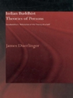 Indian Buddhist Theories of Persons : Vasubandhu's Refutation of the Theory of a Self - eBook