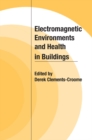 Electromagnetic Environments and Health in Buildings - eBook