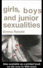 Girls, Boys and Junior Sexualities : Exploring Childrens' Gender and Sexual Relations in the Primary School - eBook