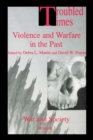 Troubled Times : Violence and Warfare in the Past - eBook