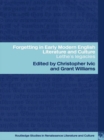 Forgetting in Early Modern English Literature and Culture : Lethe's Legacy - eBook