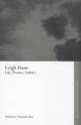 Leigh Hunt : Life, Poetics, Politics - Nicholas Roe