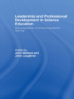 Leadership and Professional Development in Science Education : New Possibilities for Enhancing Teacher Learning - eBook