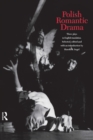 Polish Romantic Drama : Three Plays in English Translation - Harold B. Segel