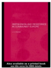 Repression and Resistance in Communist Europe - eBook