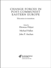Change Forces in Post-Communist Eastern Europe : Education in Transition - eBook