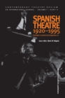 Spanish Theatre 1920 - 1995 : Strategies in Protest and Imagination (2) - eBook