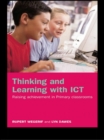 Thinking and Learning with ICT : Raising Achievement in Primary Classrooms - eBook