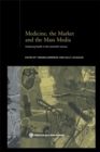 Medicine, the Market and the Mass Media : Producing Health in the Twentieth Century - eBook