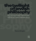 Twilight of Jewish Philosophy - Tamra Wright