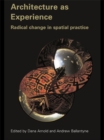 Architecture as Experience : Radical Change in Spatial Practice - eBook